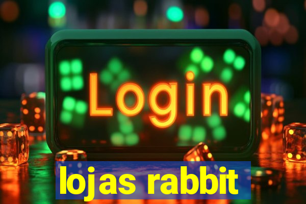lojas rabbit